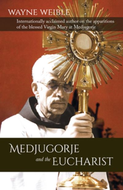 Cover for Wayne Weible · Medjugorje and the Eucharist (Paperback Book) (2015)