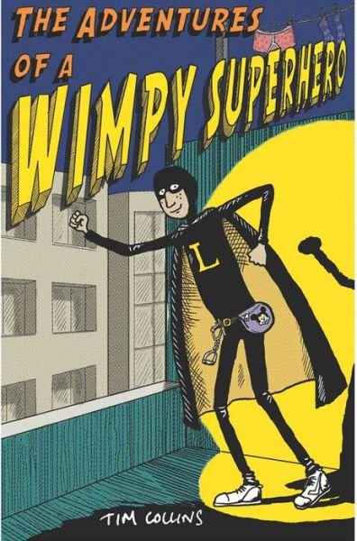 Cover for Tim Collins · The Adventures of a Wimpy Superhero (Paperback Bog) [Pod edition] (2015)