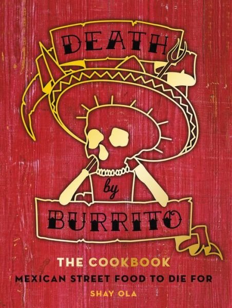 Cover for Shay Ola · Death by Burrito (Hardcover Book) (2018)
