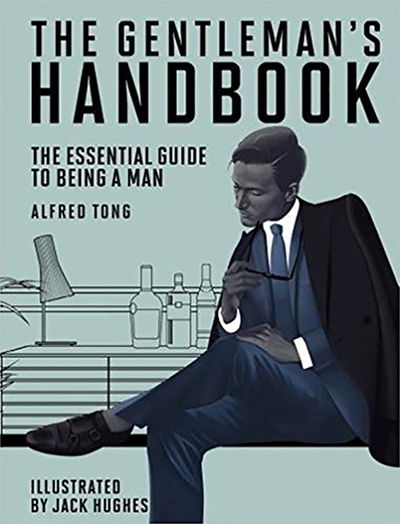 Cover for Alfred Tong · The Gentleman's Handbook: The Essential Guide to Being a Man (Hardcover Book) [New edition] (2017)