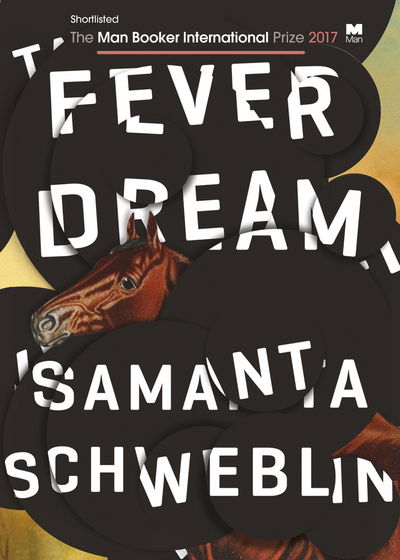 Fever Dream - Samanta Schweblin - Livros - Oneworld Publications - 9781786072382 - 5 de outubro de 2017