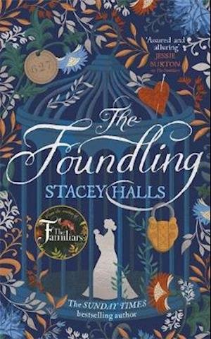 Cover for Stacey Halls · The Foundling: From the author of The Familiars, Sunday Times bestseller and Richard &amp; Judy pick (Hardcover Book) (2020)