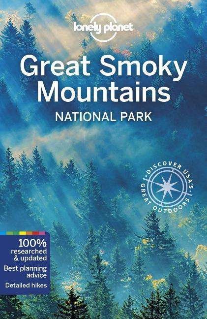 Lonely Planet Great Smoky Mountains National Park - Travel Guide - Lonely Planet - Bøger - Lonely Planet Global Limited - 9781787017382 - 19. marts 2019