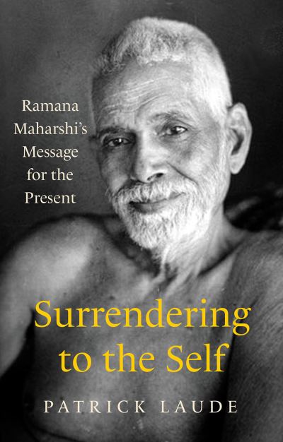 Cover for Patrick Laude · Surrendering to the Self: Ramana Maharshi's Message for the Present (Paperback Book) (2022)