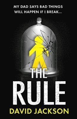 The Rule: The new heart-pounding thriller from the bestselling author of Cry Baby - David Jackson - Livros - Profile Books Ltd - 9781788164382 - 17 de fevereiro de 2022