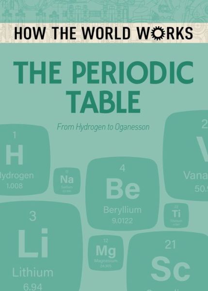 Cover for Anne Rooney · How the World Works : the Periodic Table (Bog) (2019)