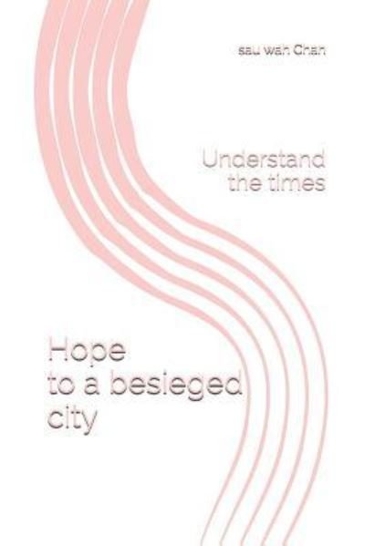 Cover for Sau Wah Chan · Hope to a besieged city (Paperback Book) (2019)