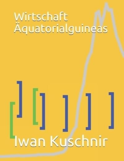 Cover for Iwan Kuschnir · Wirtschaft AEquatorialguineas (Paperback Bog) (2019)
