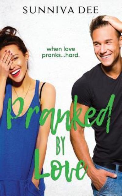 Pranked by Love - Sunniva Dee - Boeken - Independently Published - 9781798048382 - 25 februari 2019