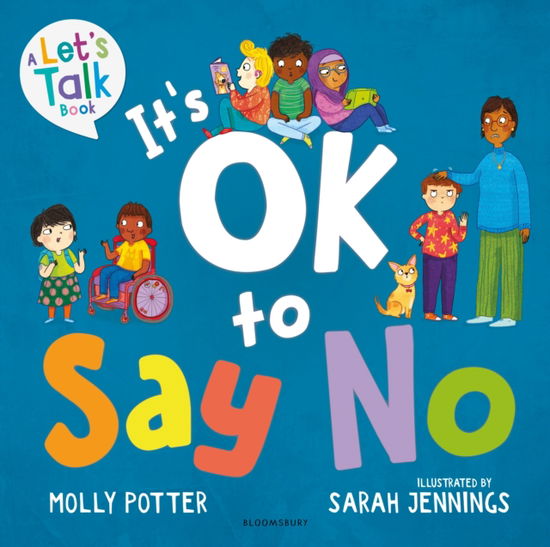 Cover for Molly Potter · It's OK to Say No: A Let's Talk picture book to help young children understand giving and getting consent - Let's Talk (Hardcover Book) (2025)