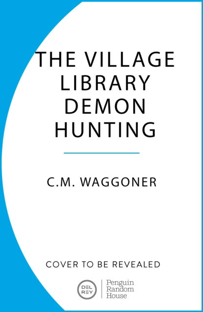Cover for C.M. Waggoner · The Village Library Demon Hunting Society (Paperback Book) (2024)