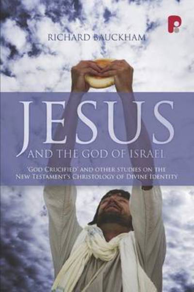 Cover for Richard Bauckham · Jesus and the God of Israel: God Crucified and Other Essays on the New Testament's Christology of Divine Identity (Pocketbok) (2008)