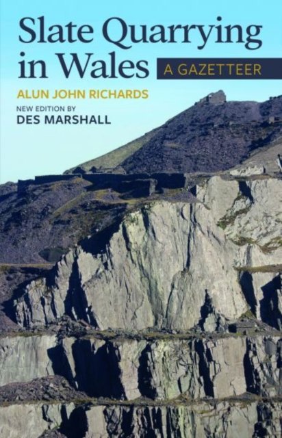 Cover for Des Marshall · Slate Quarrying in Wales: A Gazetteer (Paperback Book) (2023)