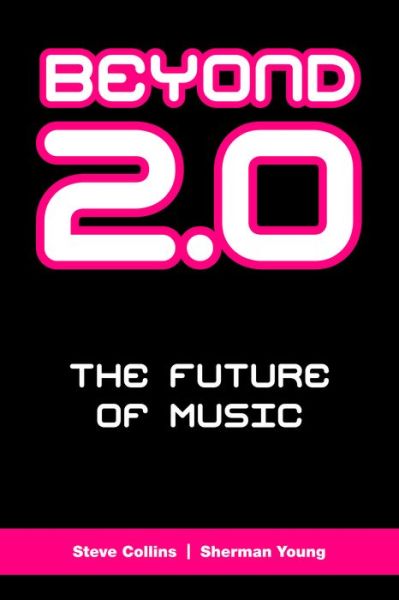 Cover for Steve Collins · Beyond 2.0: The Future of Music - Music Industry Studies (Paperback Book) (2014)