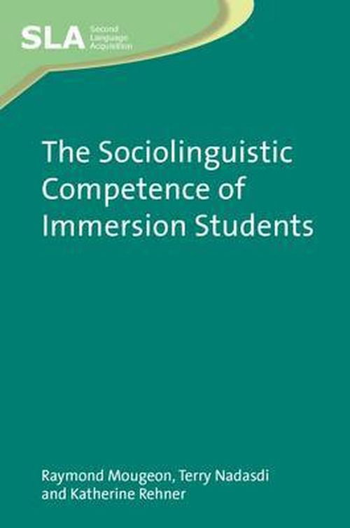 Cover for Raymond Mougeon · The Sociolinguistic Competence of Immersion Students - Second Language Acquisition (Paperback Book) (2010)