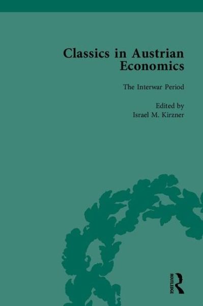 Cover for Israel M Kirzner · Classics in Austrian Economics: A Sampling in the History of a Tradition (Hardcover Book) (1994)