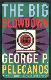 Cover for George Pelecanos · The Big Blowdown (Paperback Book) [Main edition] (2001)