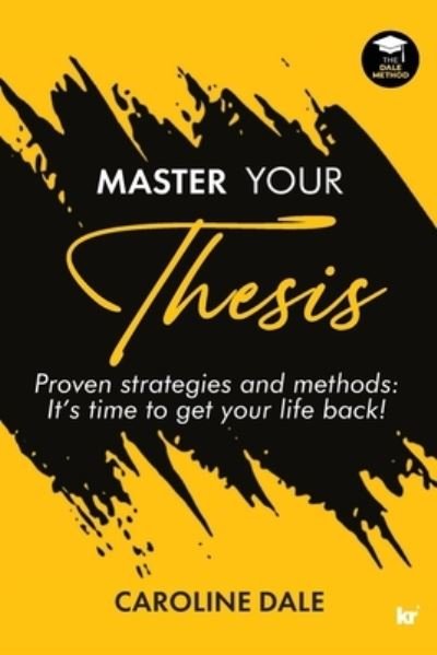 Cover for Caroline Dale · Master Your Thesis - Proven Strategies and Methods It's Time to Get Your Life Back! (Bog) (2022)