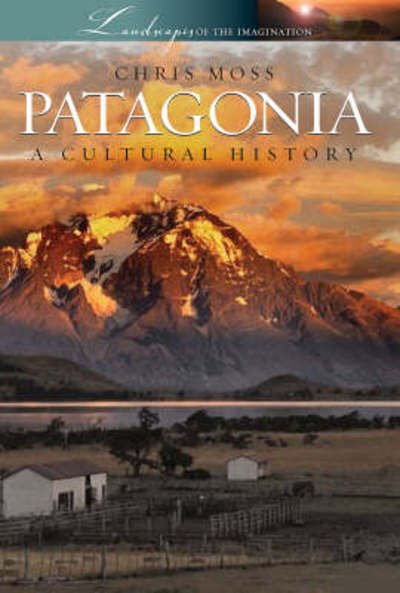 Cover for Chris Moss · Patagonia: A Cultural History (Paperback Book) (2008)
