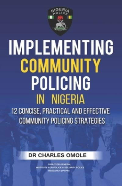 Cover for Charles Omole · Implementing Community Policing in Nigeria (Paperback Book) (2020)