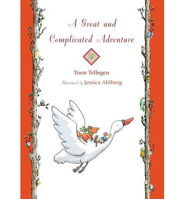 Cover for Toon Tellegen · A Great and Complicated Adventure (Hardcover Book) (2013)