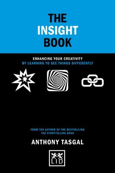 Cover for Anthony Tasgal · The Insight Book: Enhancing your creativity by learning to see things differently - Concise Advice (Paperback Book) (2023)