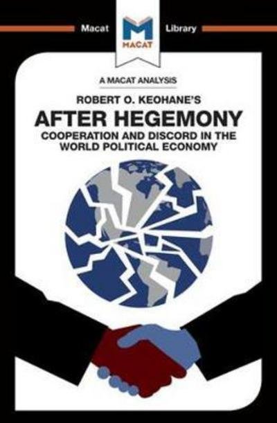 Cover for Ramon Pacheco Pardo · An Analysis of Robert O. Keohane's After Hegemony - The Macat Library (Paperback Book) (2017)
