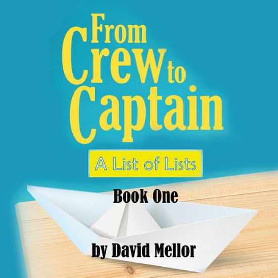 Cover for David Mellor · From Crew to Captain: A List of Lists (Book 1) (Pocketbok) (2019)