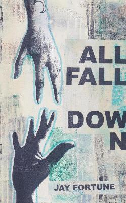 Cover for Jay Fortune · All Fall Down - All Fall Down (Paperback Book) (2022)