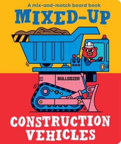 Mixed-Up Construction Vehicles - Spencer Wilson - Kirjat - Boxer Books, Limited - 9781914912382 - tiistai 11. heinäkuuta 2023