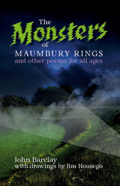 Cover for John Barclay · The Monsters of Maumbury Rings: and other poems for all ages (Paperback Book) (2023)