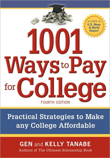 Cover for Gen Tanabe · 1001 Ways to Pay for College: Practical Strategies to Make Any College Affordable (Pocketbok) (2009)