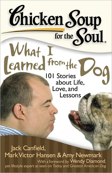 Cover for Jack Canfield · Chicken Soup for the Soul: What I Learned from the Dog: 101 Stories about Life, Love, and Lessons - Chicken Soup for the Soul (Pocketbok) (2009)