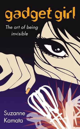 Cover for Suzanne Kamata · Gadget Girl: the Art of Being Invisible (Paperback Book) (2013)