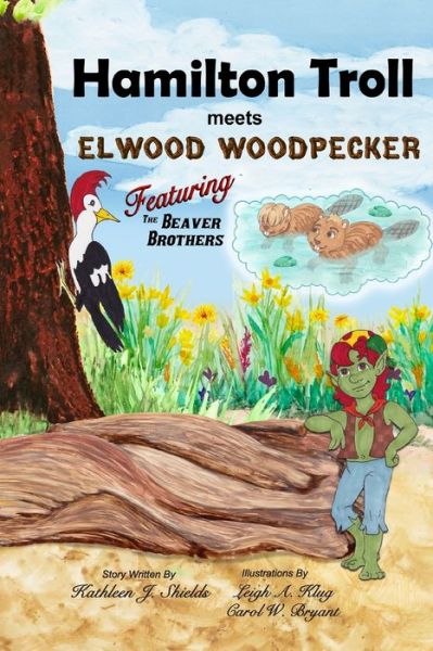 Cover for Kathleen J Shields · Hamilton Troll meets Elwood Woodpecker - Hamilton Troll Adventures (Paperback Book) (2017)