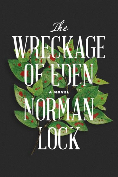 Cover for Norman Lock · The Wreckage of Eden - American Novels (Paperback Book) (2018)