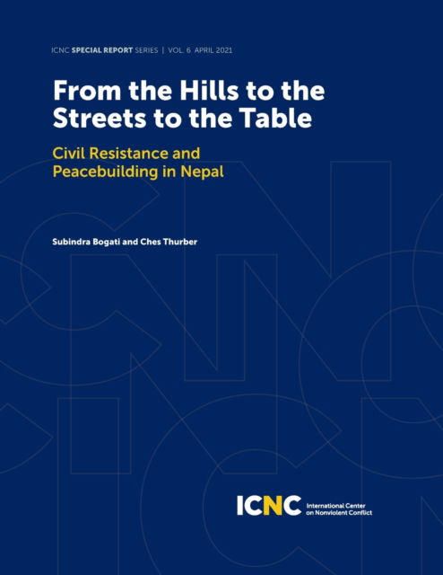 From the Hills to the Streets to the Table - Subindra Bogati - Books - International Center on Nonviolent Confl - 9781943271382 - April 27, 2021