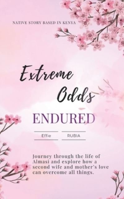 Cover for Effie Rubia · Extreme Odds Endured (Bog) (2023)