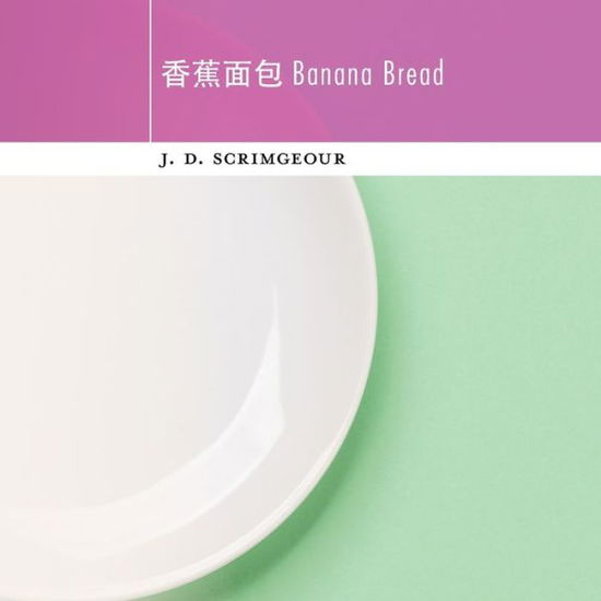 Cover for J D Scrimgeour · Banana Bread (Paperback Book) (2021)