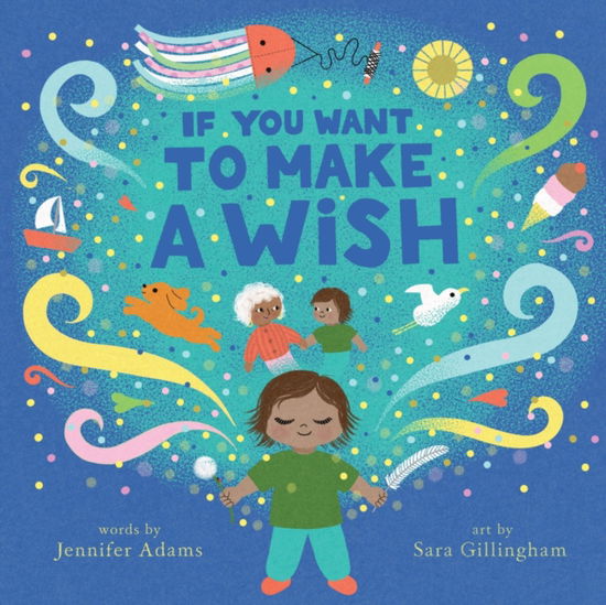 Cover for Jennifer Adams · If You Want to Make a Wish: A Picture Book (Hardcover bog) (2025)