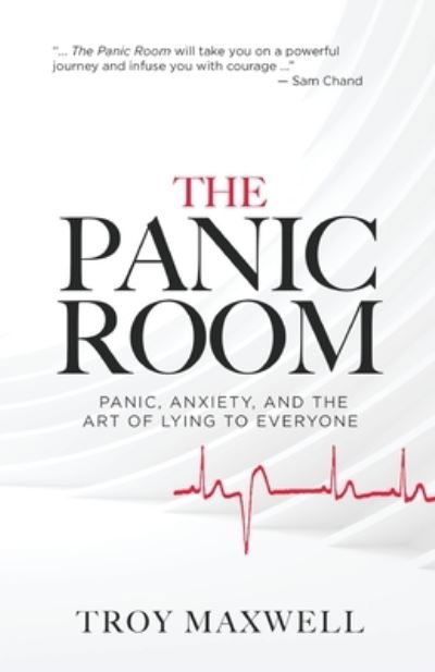 Cover for Troy Maxwell · The Panic Room: Panic, Anxiety, and the Art of Lying to Everyone (Taschenbuch) (2020)