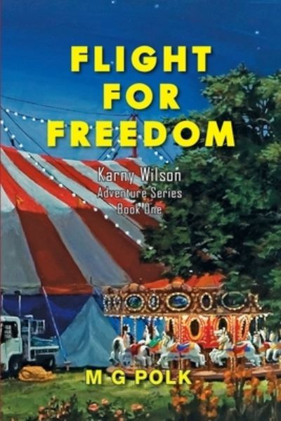 Flight For Freedom - Marcus G. Polk - Books - Hallard Press LLC - 9781951188382 - November 12, 2021