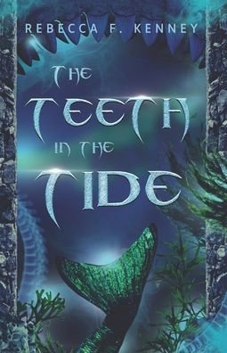 The Teeth in the Tide - Savage Seas - Rebecca F Kenney - Books - Midnight Tide Publishing - 9781953238382 - July 26, 2021