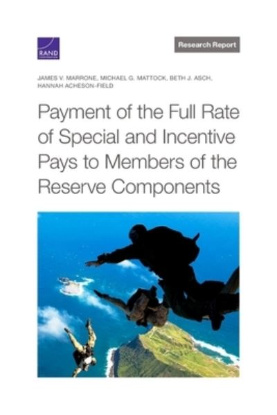 Cover for James V Marrone · Payment of the Full Rate of Special and Incentive Pays to Members of the Reserve Components (Paperback Book) (2022)