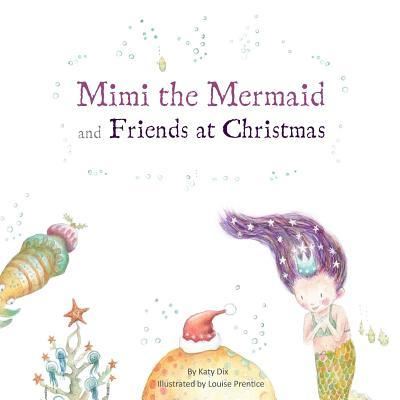 Cover for Katy Dix · Mimi the Mermaid and Friends at Christmas (Pocketbok) (2017)