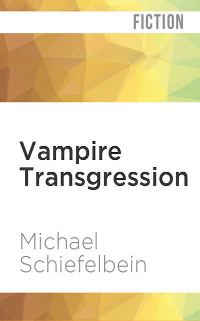 Cover for Michael Schiefelbein · Vampire Transgression (CD) (2020)