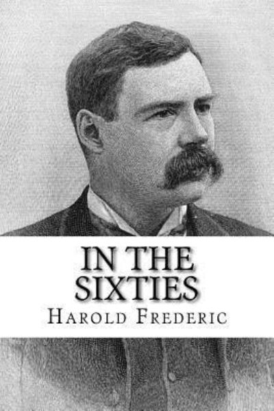 Cover for Harold Frederic · In the Sixties (Taschenbuch) (2017)