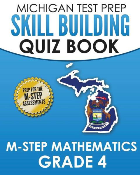 Cover for Test Master Press Michigan · MICHIGAN TEST PREP Skill Building Quiz Book M-STEP Mathematics Grade 4 (Pocketbok) (2017)