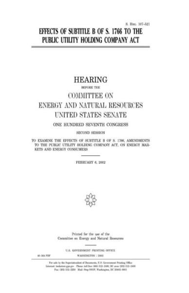 Cover for United States Congress · Effects of subtitle B of S. 1766 to the Public Utility Holding Company Act (Taschenbuch) (2018)
