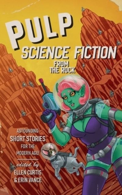 Pulp Sci-Fi from the Rock - From the Rock - Sherry D Ramsey - Books - Engen Books - 9781989473382 - March 28, 2020